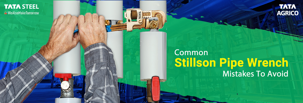 Common Mistakes to Avoid When Using a Stillson Pipe Wrench